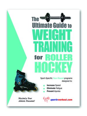 cover image of The Ultimate Guide to Weight Training for Roller Hockey
